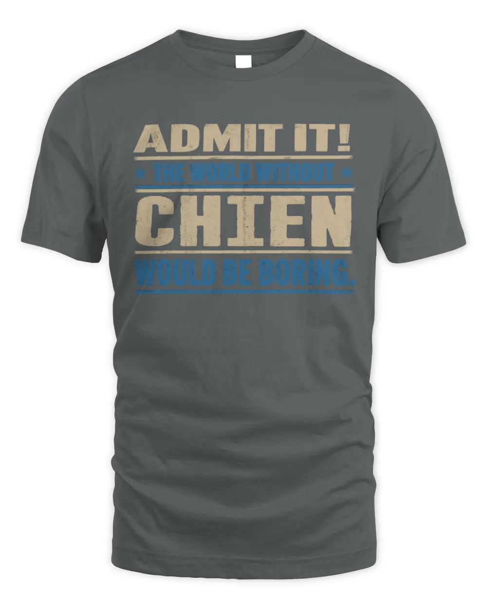 CHIEN TP68-K2-968 – Personalized Funny Quote Apparel “The World Without NAME Would Be Boring” - Unisex Standard T-Shirt - Charcoal