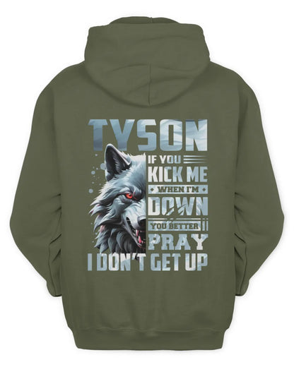 TYSON AP62-K4-666 - Personalized Fierce Wolf Quote Apparel “If You Kick Me When I’m Down, You Better Pray I Don’t Get Up” - Unisex Hoodie - Military Green