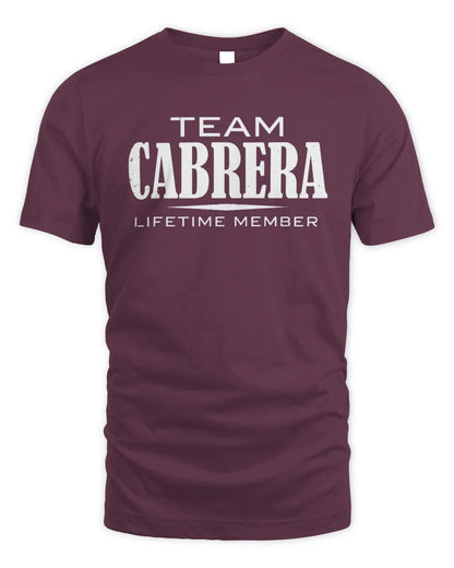 CABRERA BL62-K4-128 - Personalized “Team NAME Lifetime Member” - Unisex Standard T-Shirt - Maroon