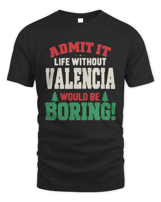 VALENCIA P5 TH08 Christmas T-Shirt – “Life Without NAME Would Be Boring”