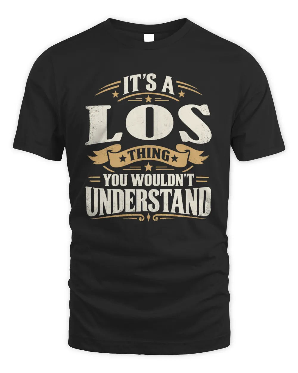 LOS P08 TH51 - Personalized “It’s a/an [NAME] Thing – You Wouldn’t Understand” Shirt - Unisex Standard T-Shirt - Black