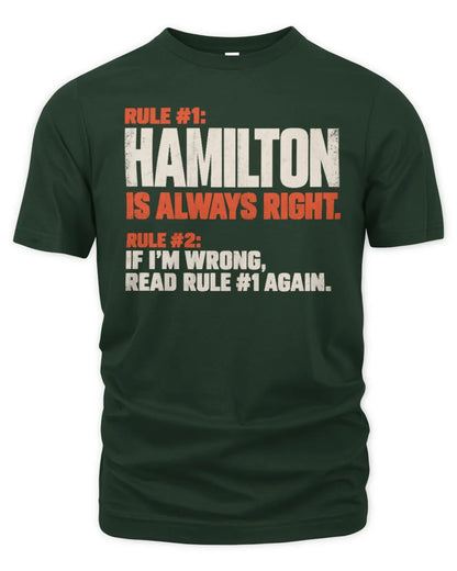 HAMILTON NP1-H006 - Always Right Personalized Name T-Shirt – Funny Custom Name Shirt - Unisex Standard T-Shirt - Forest Green