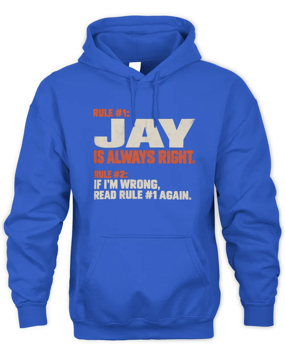 JAY NP1-H006 - Always Right Personalized Name T-Shirt – Funny Custom Name Shirt - Unisex Hoodie - Royal