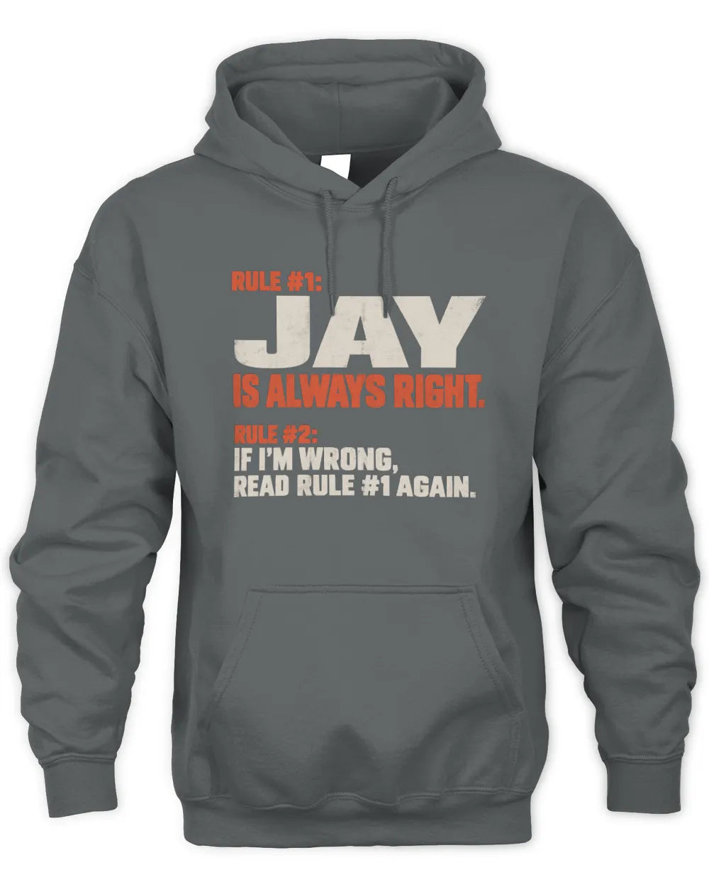JAY NP1-H006 - Always Right Personalized Name T-Shirt – Funny Custom Name Shirt - Unisex Hoodie - Charcoal