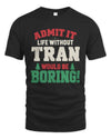 TRAN P5 TH08 Christmas T-Shirt – “Life Without NAME Would Be Boring”
