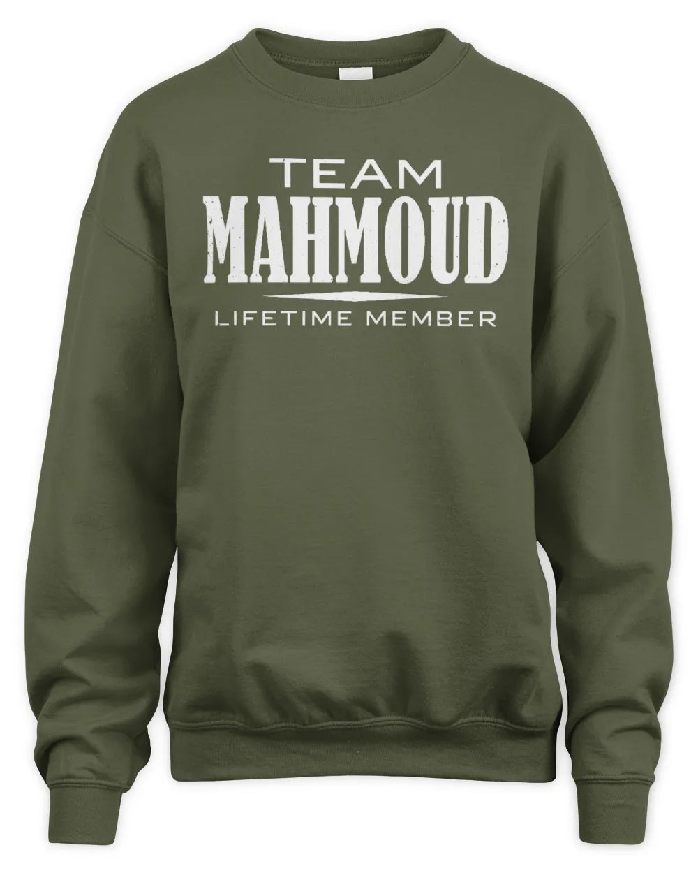 MAHMOUD BL62-K4-128 - Personalized “Team NAME Lifetime Member” - Unisex Sweatshirt - Military Green