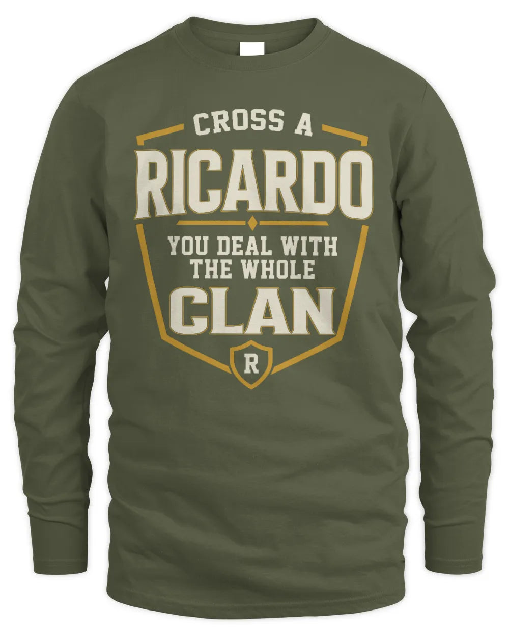 RICARDO NT1-K008 Cross A/An NAME, You Deal With the Whole Clan | Personalized Vintage T-Shirt - Men's Long Sleeved T-Shirt - Military Green