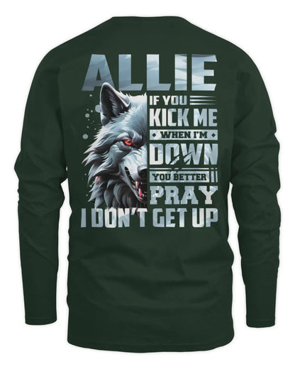 ALLIE AP62-K4-666 - Personalized Fierce Wolf Quote Apparel “If You Kick Me When I’m Down, You Better Pray I Don’t Get Up” - Men's Long Sleeved T-Shirt - Forest Green
