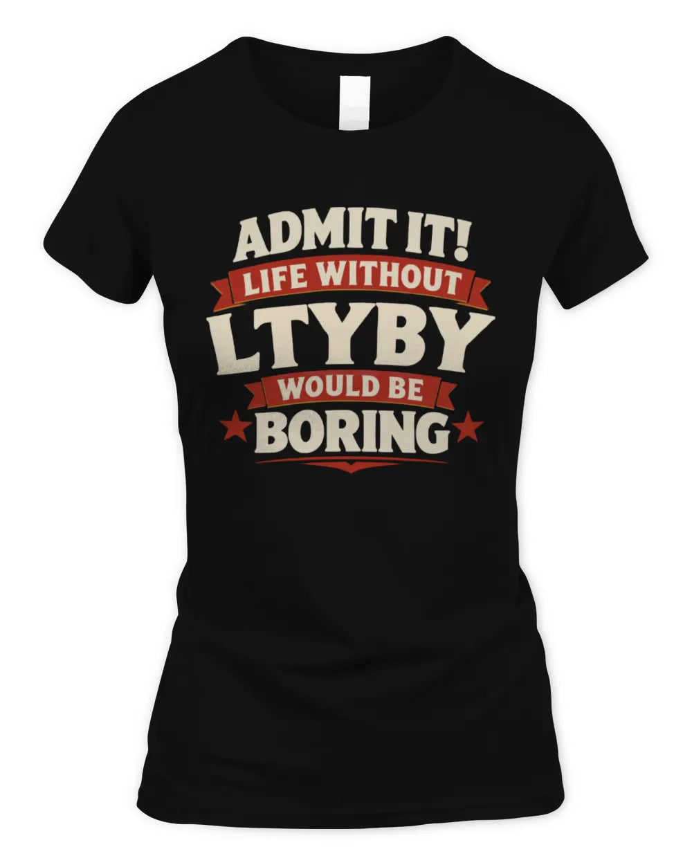 LTYBY P4 KT003 Personalized Funny Quote Apparel “Life Without NAME Would Be Boring” - Women's Standard T-Shirt - Black