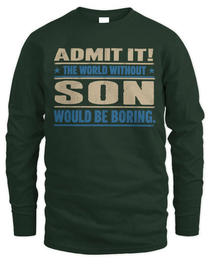 SON TP68-K2-968 – Personalized Funny Quote Apparel “The World Without NAME Would Be Boring” - Men's Long Sleeved T-Shirt - Forest Green