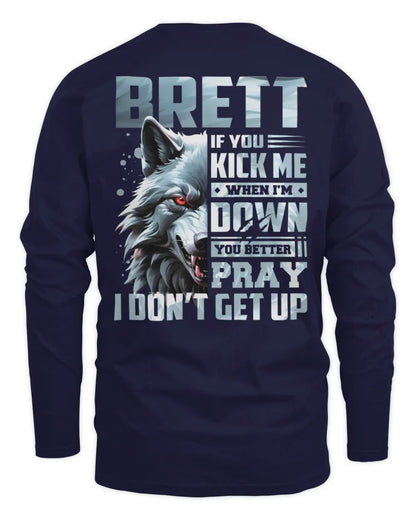 BRETT AP62-K4-666 - Personalized Fierce Wolf Quote Apparel “If You Kick Me When I’m Down, You Better Pray I Don’t Get Up” - Men's Long Sleeved T-Shirt - Navy