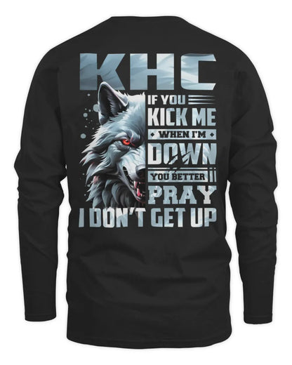 KHC AP62-K4-666 - Personalized Fierce Wolf Quote Apparel “If You Kick Me When I’m Down, You Better Pray I Don’t Get Up” - Men's Long Sleeved T-Shirt - Black