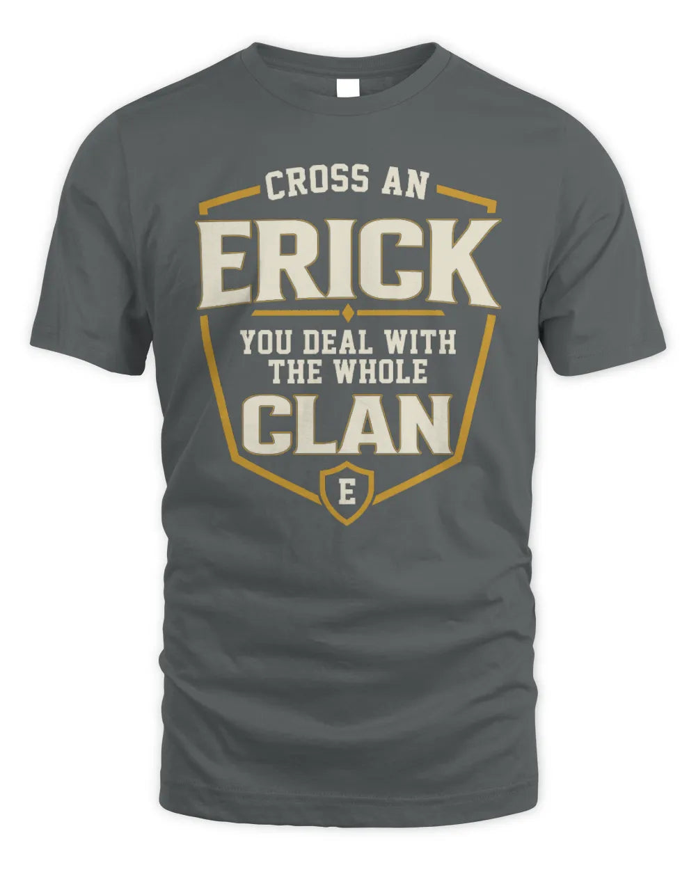 ERICK NT1-K008 Cross A/An NAME, You Deal With the Whole Clan | Personalized Vintage T-Shirt - Unisex Standard T-Shirt - Charcoal