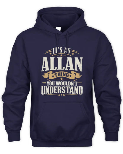 ALLAN P08 TH51 - Personalized “It’s a/an [NAME] Thing – You Wouldn’t Understand” Shirt - Unisex Hoodie - Navy
