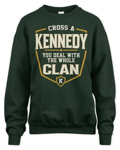 KENNEDY NT1-K008 Cross A/An NAME, You Deal With the Whole Clan | Personalized Vintage T-Shirt - Unisex Sweatshirt - Forest Green