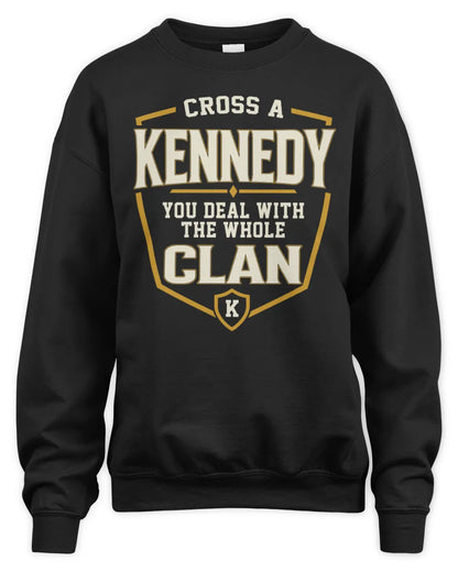 KENNEDY NT1-K008 Cross A/An NAME, You Deal With the Whole Clan | Personalized Vintage T-Shirt - Unisex Sweatshirt - Black