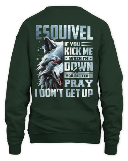 ESQUIVEL AP62-K4-666 - Personalized Fierce Wolf Quote Apparel “If You Kick Me When I’m Down, You Better Pray I Don’t Get Up” - Unisex Sweatshirt - Forest Green