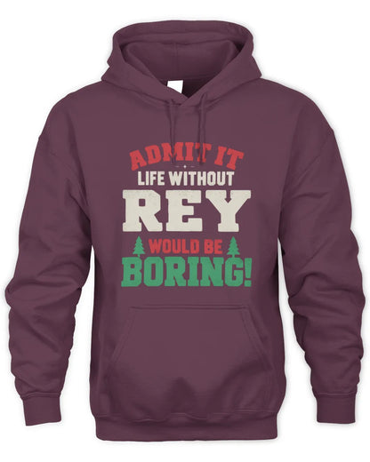 REY P5 TH08 Christmas T-Shirt – “Life Without NAME Would Be Boring” - Unisex Hoodie - Maroon