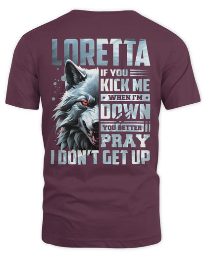 LORETTA AP62-K4-666 - Personalized Fierce Wolf Quote Apparel “If You Kick Me When I’m Down, You Better Pray I Don’t Get Up” - Unisex Standard T-Shirt - Maroon