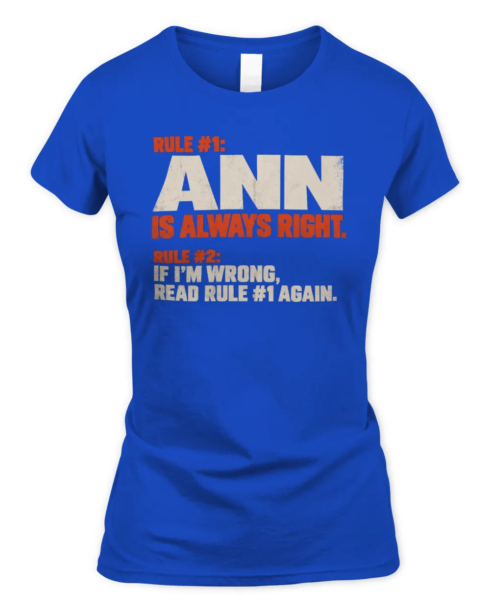 ANN NP1-H006 - Always Right Personalized Name T-Shirt – Funny Custom Name Shirt - Women's Standard T-Shirt - Royal
