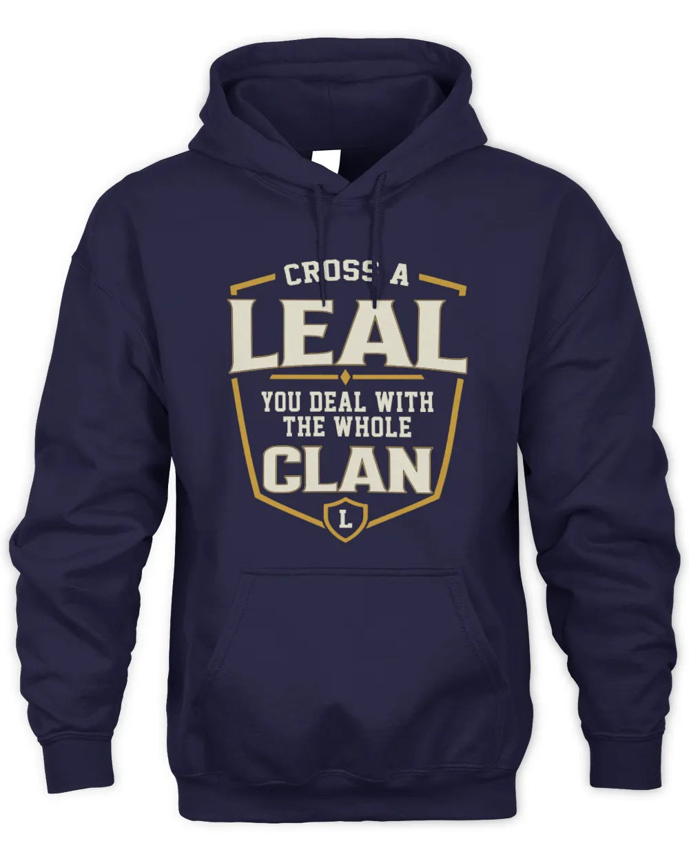 LEAL NT1-K008 Cross A/An NAME, You Deal With the Whole Clan | Personalized Vintage T-Shirt - Unisex Hoodie - Navy