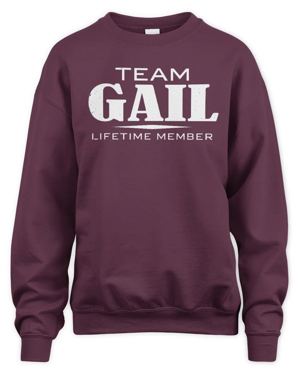 GAIL BL62-K4-128 - Personalized “Team NAME Lifetime Member” - Unisex Sweatshirt - Maroon