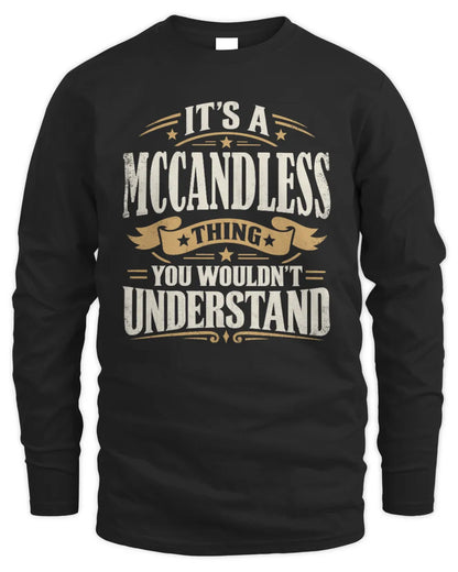 MCCANDLESS P08 TH51 - Personalized “It’s a/an [NAME] Thing – You Wouldn’t Understand” Shirt - Men's Long Sleeved T-Shirt - Black