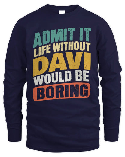 DAVI TP88-K4-229
Personalized Funny Quote Apparel “Life Without NAME Would Be Boring” - Men's Long Sleeved T-Shirt - Navy