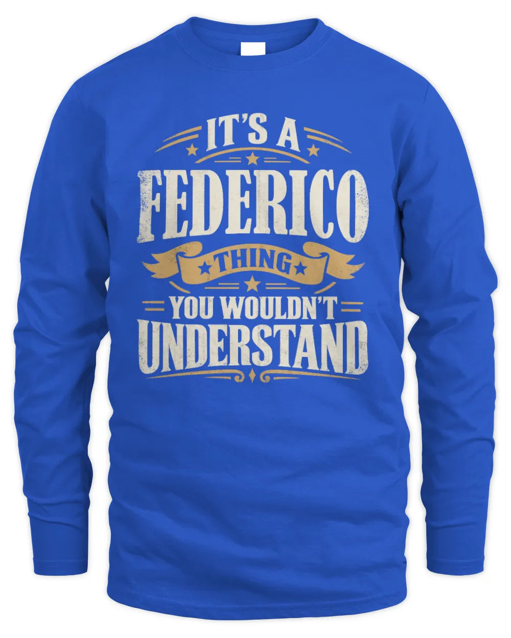 FEDERICO P08 TH51 - Personalized “It’s a/an [NAME] Thing – You Wouldn’t Understand” Shirt - Men's Long Sleeved T-Shirt - Royal