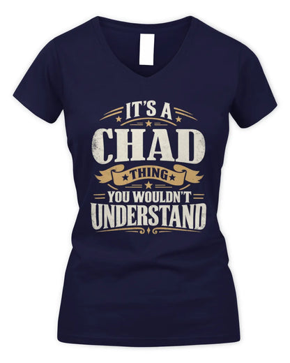 CHAD P08 TH51 - Personalized “It’s a/an [NAME] Thing – You Wouldn’t Understand” Shirt - Women's V-Neck T-Shirt - Navy