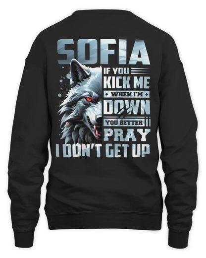SOFIA AP62-K4-666 - Personalized Fierce Wolf Quote Apparel “If You Kick Me When I’m Down, You Better Pray I Don’t Get Up” - Unisex Sweatshirt - Black