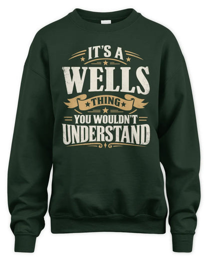 WELLS P08 TH51 - Personalized “It’s a/an [NAME] Thing – You Wouldn’t Understand” Shirt - Unisex Sweatshirt - Forest Green
