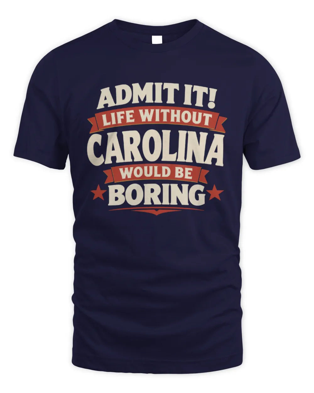 CAROLINA P4 KT003 Personalized Funny Quote Apparel “Life Without NAME Would Be Boring” - Unisex Standard T-Shirt - Navy