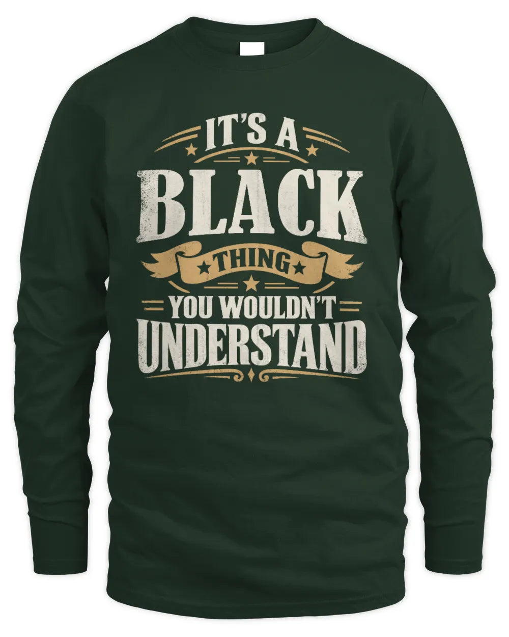 BLACK P08 TH51 - Personalized “It’s a/an [NAME] Thing – You Wouldn’t Understand” Shirt - Men's Long Sleeved T-Shirt - Forest Green