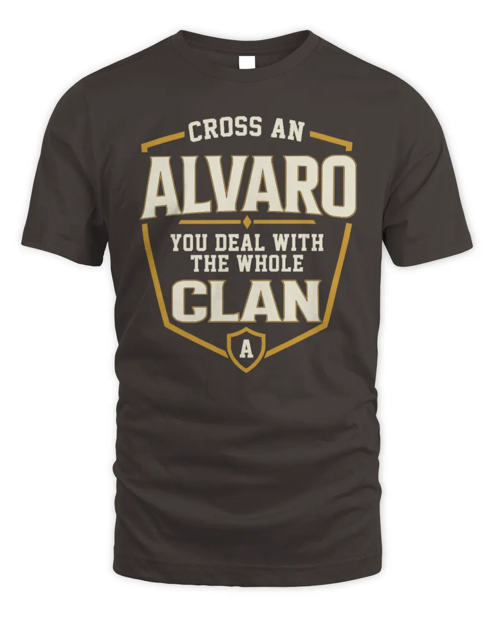 ALVARO NT1-K008 Cross A/An NAME, You Deal With the Whole Clan | Personalized Vintage T-Shirt - Unisex Standard T-Shirt - Dark Chocolate