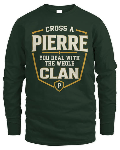 PIERRE NT1-K008 Cross A/An NAME, You Deal With the Whole Clan | Personalized Vintage T-Shirt - Men's Long Sleeved T-Shirt - Forest Green
