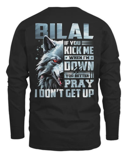 BILAL AP62-K4-666 - Personalized Fierce Wolf Quote Apparel “If You Kick Me When I’m Down, You Better Pray I Don’t Get Up” - Men's Long Sleeved T-Shirt - Black