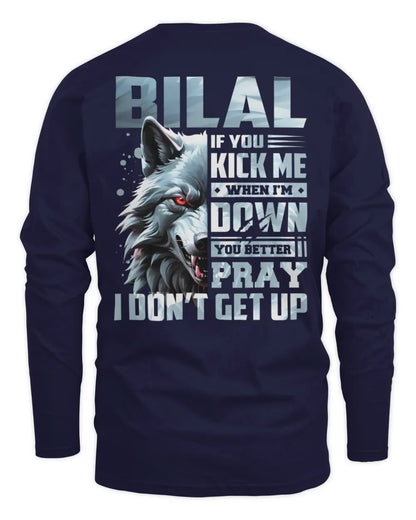 BILAL AP62-K4-666 - Personalized Fierce Wolf Quote Apparel “If You Kick Me When I’m Down, You Better Pray I Don’t Get Up” - Men's Long Sleeved T-Shirt - Navy
