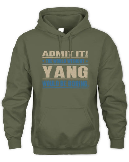 YANG TP68-K2-968 – Personalized Funny Quote Apparel “The World Without NAME Would Be Boring” - Unisex Hoodie - Military Green