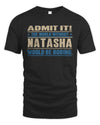 NATASHA TP68-K2-968 – Personalized Funny Quote Apparel “The World Without NAME Would Be Boring”