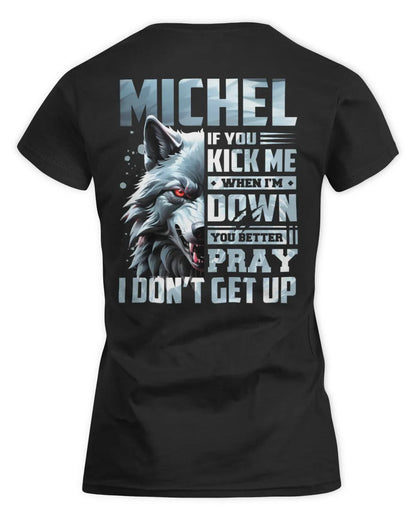 MICHEL AP62-K4-666 - Personalized Fierce Wolf Quote Apparel “If You Kick Me When I’m Down, You Better Pray I Don’t Get Up” - Women's Standard T-Shirt - Black