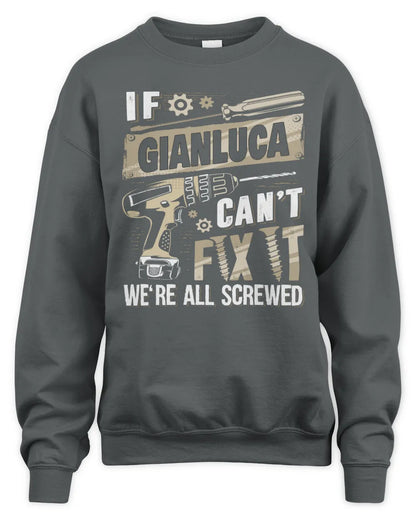 GIANLUCA TX03 P02 - Personalized Handyman Mechanic Shirt “If NAME Can’t Fix It, We’re All Screwed” - Unisex Sweatshirt - Charcoal