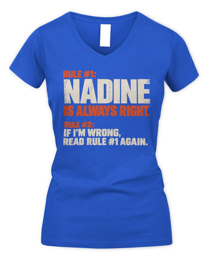NADINE NP1-H006 
Always Right Personalized Name T-Shirt – Funny Custom Name Shirt - Women's V-Neck T-Shirt - Royal