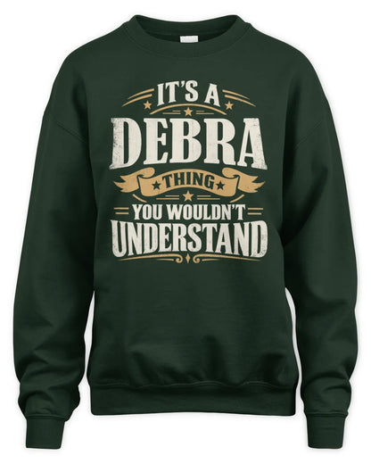 DEBRA P08 TH51 - Personalized “It’s a/an [NAME] Thing – You Wouldn’t Understand” Shirt - Unisex Sweatshirt - Forest Green