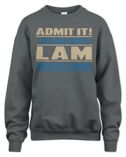 LAM TP68-K2-968 – Personalized Funny Quote Apparel “The World Without NAME Would Be Boring” - Unisex Sweatshirt - Charcoal