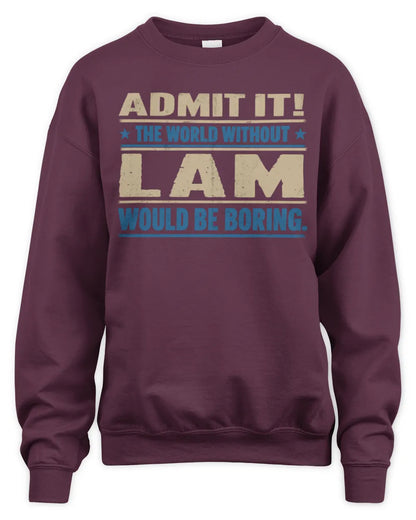 LAM TP68-K2-968 – Personalized Funny Quote Apparel “The World Without NAME Would Be Boring” - Unisex Sweatshirt - Maroon