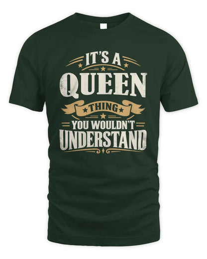 QUEEN P08 TH51 - Personalized “It’s a/an [NAME] Thing – You Wouldn’t Understand” Shirt - Unisex Standard T-Shirt - Forest Green
