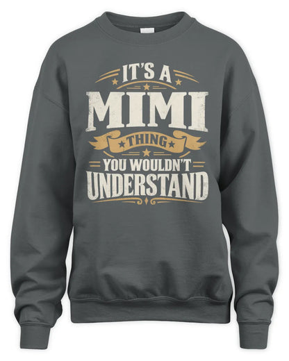 MIMI P08 TH51 - Personalized “It’s a/an [NAME] Thing – You Wouldn’t Understand” Shirt - Unisex Sweatshirt - Charcoal