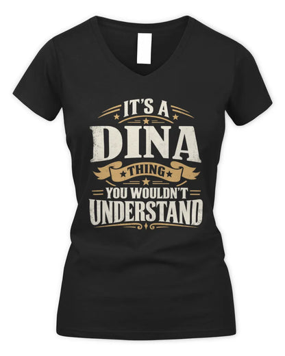 DINA P08 TH51 - Personalized “It’s a/an [NAME] Thing – You Wouldn’t Understand” Shirt - Women's V-Neck T-Shirt - Black