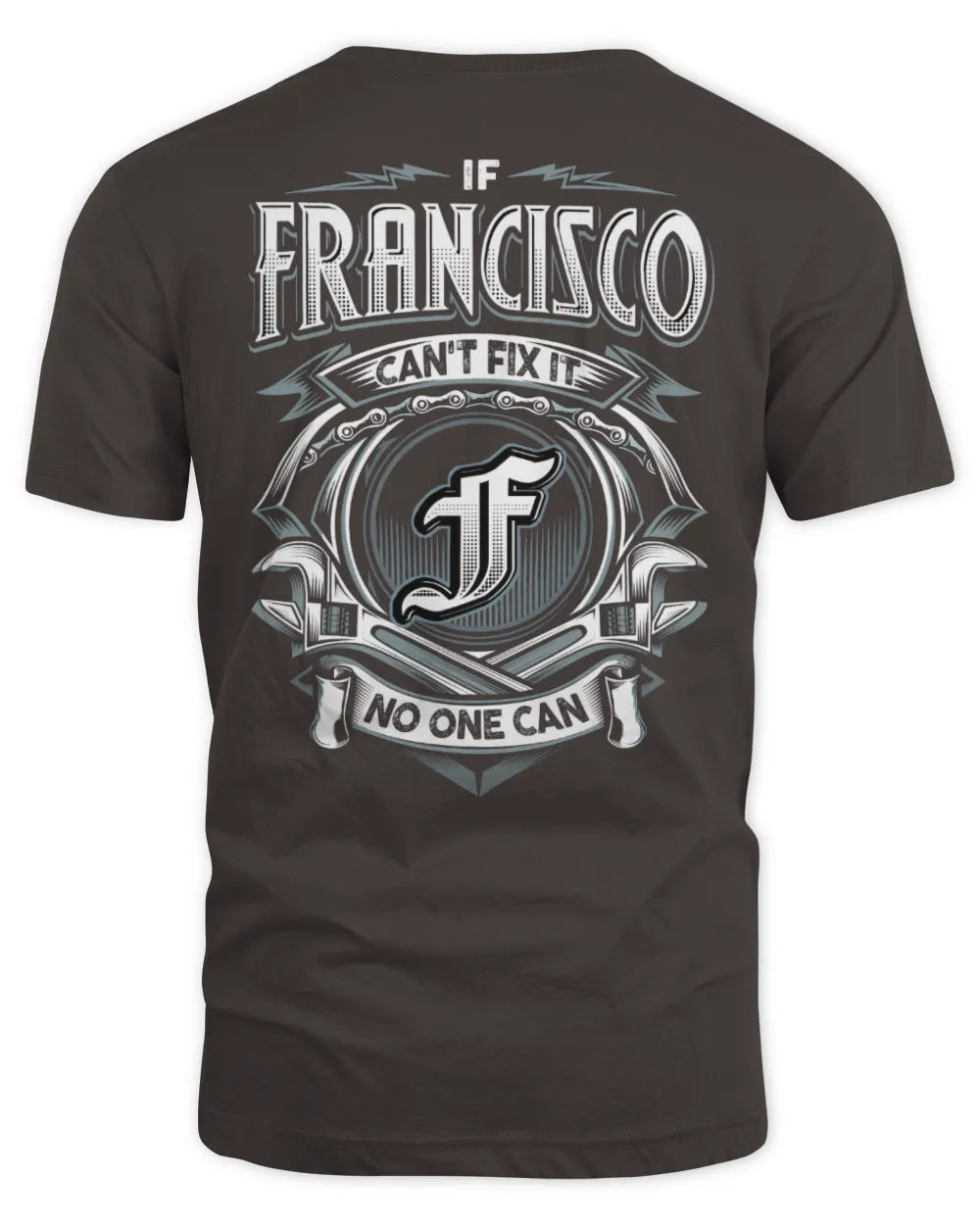 FRANCISCO AP81-K4-626 - Personalized Ahmed Quote Apparel “If Ahmed Can't Fix It, No One Can” - Unisex Standard T-Shirt - Dark Chocolate